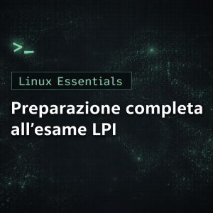 Linux Essentials – Preparazione completa alla certificazione LPI